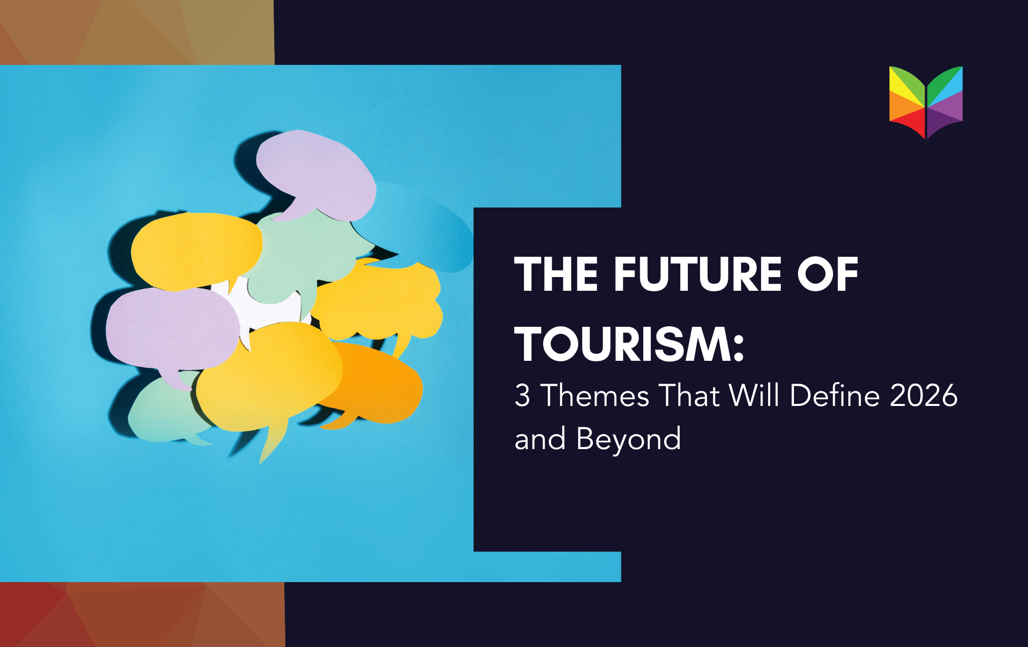 The Future Of Tourism 3 Themes That Will Define 2026 And Beyond 3 Themes That Will Define 2026 And Beyond 